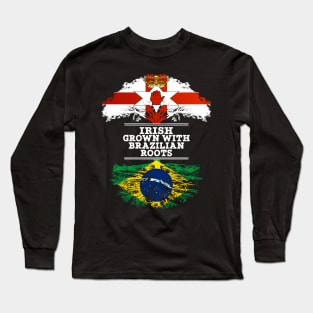 Northern Irish Grown With Brazilian Roots - Gift for Brazilian With Roots From Brazil Long Sleeve T-Shirt